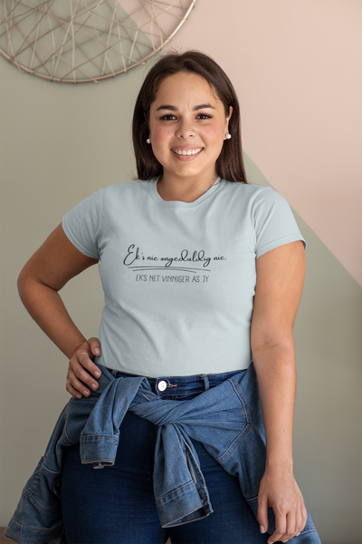 Ek's nie ongeduldig nie, ek's net vinniger as jy - Ladies Shirt