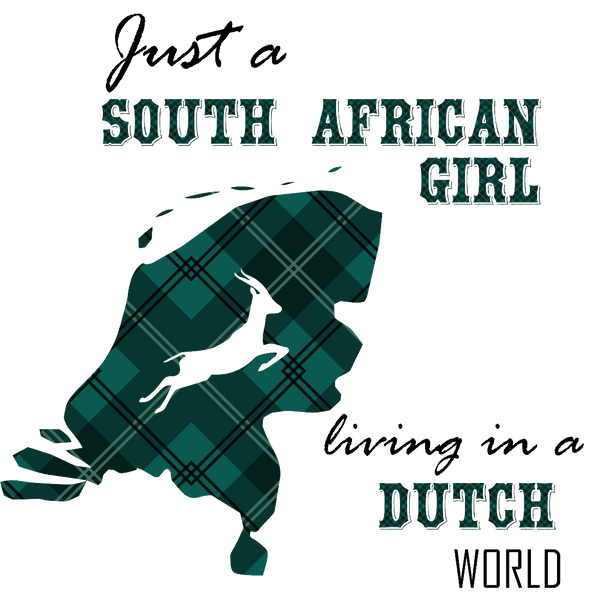 Just A South African Girl Living In A Dutch World - Ladies Shirt