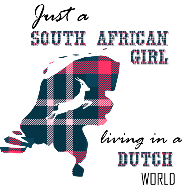 Just A South African Girl Living In A Dutch World - Ladies Shirt