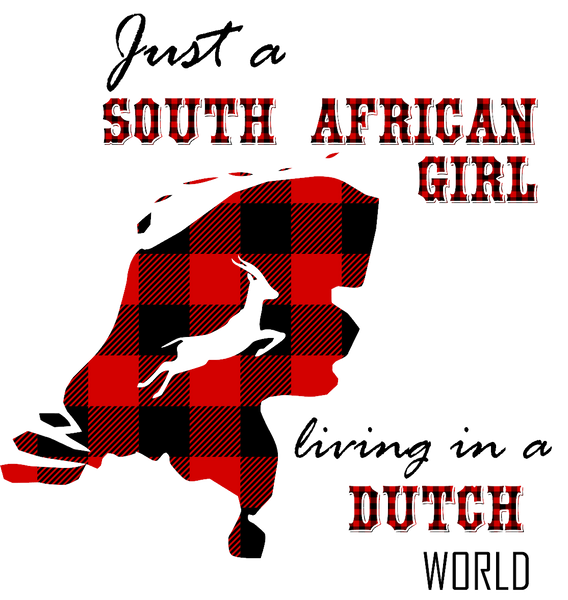 Just A South African Girl Living In A Dutch World - Ladies Shirt