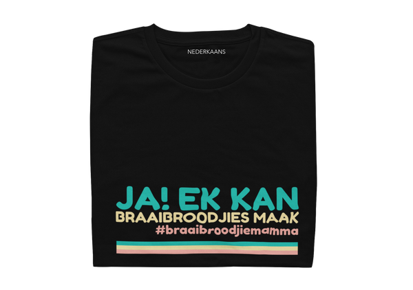 Ja...Ek Kan Braaibroodjies Maak. #braaibroodjiemamma - Ladies Shirt