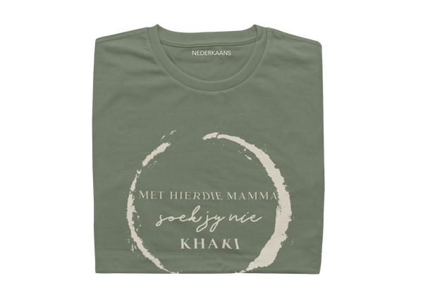 Met Hierdie Mamma Soek Jy Nie Khaki - Ladies Shirt